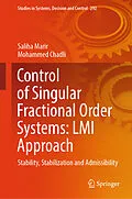 E-Book (pdf) Control of Singular Fractional Order Systems: LMI Approach von Saliha Marir, Mohammed Chadli