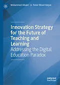 E-Book (pdf) Innovation Strategy for the Future of Teaching and Learning von Mohammed Albakri, A. Trevor Wood-Harper