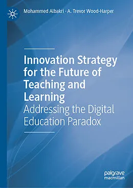 E-Book (pdf) Innovation Strategy for the Future of Teaching and Learning von Mohammed Albakri, A. Trevor Wood-Harper