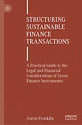 E-Book (pdf) Structuring Sustainable Finance Transactions von Aaron Franklin