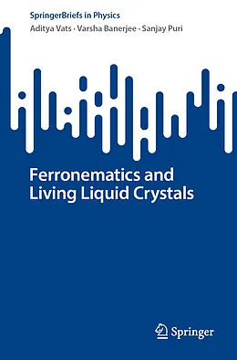 E-Book (pdf) Ferronematics and Living Liquid Crystals von Aditya Vats, Varsha Banerjee, Sanjay Puri