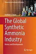 E-Book (pdf) The Global Synthetic Ammonia Industry von Anthony S. Travis