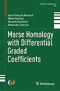 E-Book (pdf) Morse Homology with Differential Graded Coefficients von Jean-François Barraud, Mihai Damian, Vincent Humilière