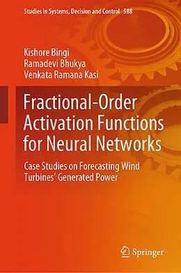 E-Book (pdf) Fractional-Order Activation Functions for Neural Networks von Kishore Bingi, Ramadevi Bhukya, Venkata Ramana Kasi