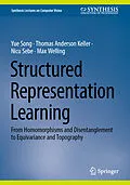 E-Book (pdf) Structured Representation Learning von Yue Song, Thomas Anderson Keller, Nicu Sebe