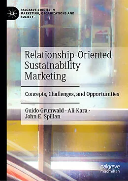 E-Book (pdf) Relationship-Oriented Sustainability Marketing von Guido Grunwald, Ali Kara, John E. Spillan