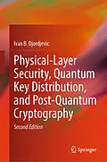 E-Book (pdf) Physical-Layer Security, Quantum Key Distribution, and Post-Quantum Cryptography von Ivan B. Djordjevic