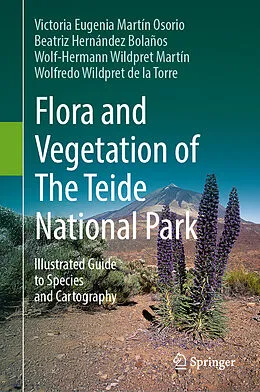 E-Book (pdf) Flora and Vegetation of The Teide National Park von Victoria Eugenia Martín Osorio, Beatriz Hernández Bolaños, Wolf-Hermann Wildpret Martín