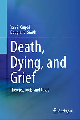 E-Book (pdf) Death, Dying, and Grief von Yan Z. Ciupak, Douglas C. Smith