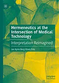 E-Book (pdf) Hermeneutics at the Intersection of Medical Technology von Jan Kyrre Berg Olsen Friis