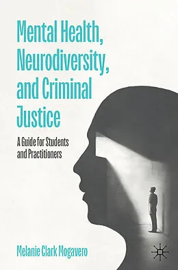 E-Book (pdf) Mental Health, Neurodiversity, and Criminal Justice von Melanie Clark Mogavero