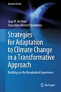 E-Book (pdf) Strategies for Adaptation to Climate Change in a Transformative Approach von Jaap M. de Heer, Giasuddin Ahmed Choudhury