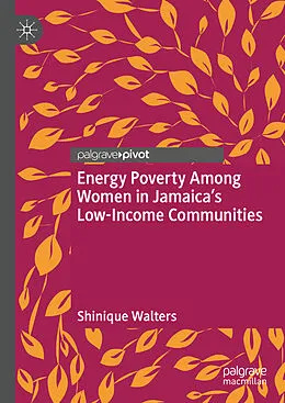 E-Book (pdf) Energy Poverty Among Women in Jamaica's Low-Income Communities von Shinique Walters