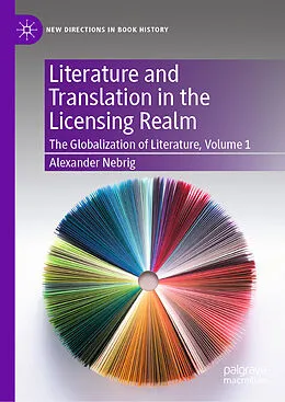 E-Book (pdf) Literature and Translation in the Licensing Realm von Alexander Nebrig