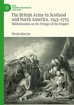 E-Book (pdf) The British Army in Scotland and North America, 1745-1775 von Nicola Martin