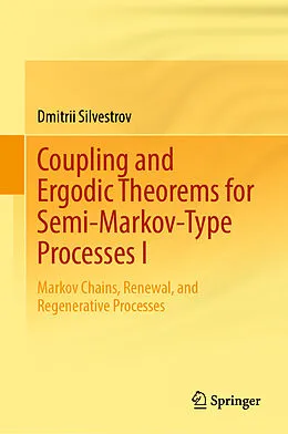 E-Book (pdf) Coupling and Ergodic Theorems for Semi-Markov-Type Processes I von Dmitrii Silvestrov