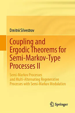 E-Book (pdf) Coupling and Ergodic Theorems for Semi-Markov-Type Processes II von Dmitrii Silvestrov