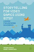 E-Book (pdf) Storytelling for Video Games Using Bitsy von Megan Condis, Bobby Schweizer