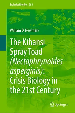 E-Book (pdf) The Kihansi Spray Toad (Nectophrynoides asperginis): Crisis Biology in the 21st Century von William D. Newmark