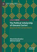 E-Book (pdf) The Political Scholarship of Giovanni Sartori von Marek Bankowicz, Michal Kubát