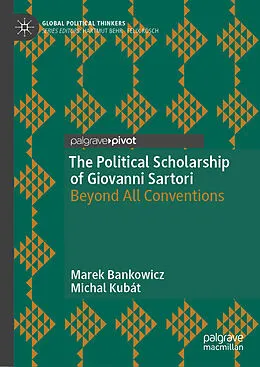 E-Book (pdf) The Political Scholarship of Giovanni Sartori von Marek Bankowicz, Michal Kubát