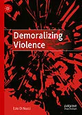 E-Book (pdf) Demoralizing Violence von Ezio Di Nucci