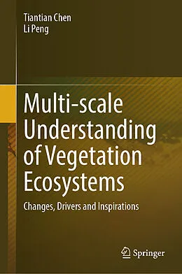 E-Book (pdf) Multi-scale Understanding of Vegetation Ecosystems von Tiantian Chen, Li Peng