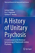 E-Book (pdf) A History of 'Unitary Psychosis' von Gerhart Zeller, Eric J. Engstrom, German E. Berrios