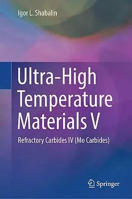 E-Book (pdf) Ultra-High Temperature Materials V von Igor L. Shabalin