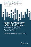 E-Book (pdf) Applied Antifragility in Technical Systems von Cristian Axenie, Meisam Akbarzadeh, Michail A. Makridis