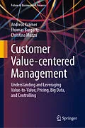 E-Book (pdf) Customer Value-centered Management von Andreas Krämer, Thomas Burgartz, Christina Muzzu