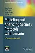 E-Book (pdf) Modeling and Analyzing Security Protocols with Tamarin von David Basin, Cas Cremers, Jannik Dreier