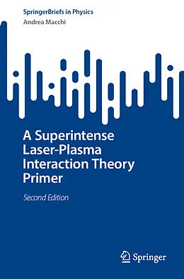 E-Book (pdf) A Superintense Laser-Plasma Interaction Theory Primer von Andrea Macchi