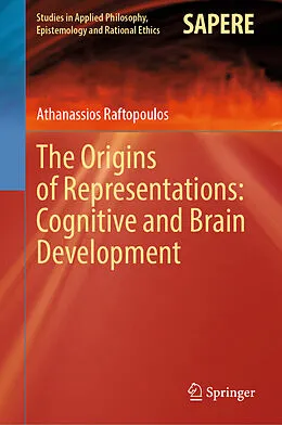 E-Book (pdf) The Origins of Representations: Cognitive and Brain Development von Athanassios Raftopoulos