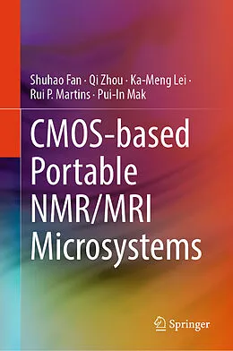 E-Book (pdf) CMOS-based Portable NMR/MRI Microsystems von Shuhao Fan, Qi Zhou, Ka-Meng Lei
