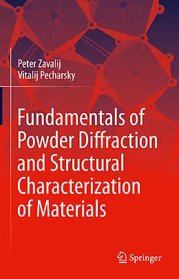 E-Book (pdf) Fundamentals of Powder Diffraction and Structural Characterization of Materials von Peter Y. Zavalij, Vitalij K. Pecharsky