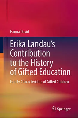 E-Book (pdf) Erika Landau's Contribution to the History of Gifted Education von Hanna David