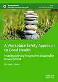 E-Book (pdf) A Workplace Safety Approach to Good Health von Michael J. Burke