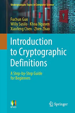 E-Book (pdf) Introduction to Cryptographic Definitions von Fuchun Guo, Willy Susilo, Khoa Nguyen