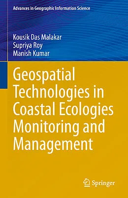 E-Book (pdf) Geospatial Technologies in Coastal Ecologies Monitoring and Management von Kousik Das Malakar, Supriya Roy, Manish Kumar
