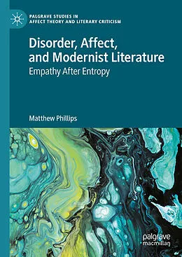 E-Book (pdf) Disorder, Affect, and Modernist Literature von Matthew Phillips