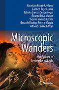 E-Book (pdf) Microscopic Wonders von Abraham Rosas-Arellano, Carmen Reyes Luna, Fabiola García-Zamorategui