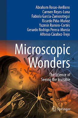 E-Book (pdf) Microscopic Wonders von Abraham Rosas-Arellano, Carmen Reyes Luna, Fabiola García-Zamorategui