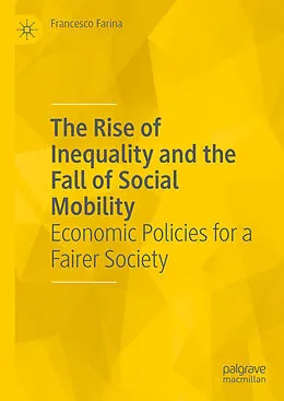 E-Book (pdf) The Rise of Inequality and the Fall of Social Mobility von Francesco Farina