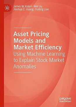 E-Book (pdf) Asset Pricing Models and Market Efficiency von James W. Kolari, Wei Liu, Jianhua Z. Huang