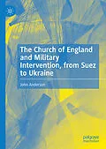 E-Book (pdf) The Church of England and Military Intervention, from Suez to Ukraine von John Anderson