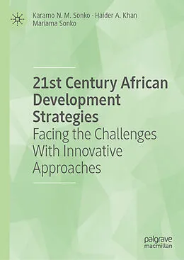 E-Book (pdf) 21st Century African Development Strategies von Karamo N. M. Sonko, Haider A. Khan, Mariama Sonko