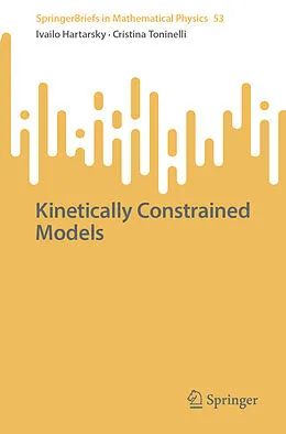 E-Book (pdf) Kinetically Constrained Models von Ivailo Hartarsky, Cristina Toninelli