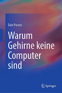 E-Book (pdf) Warum Gehirne keine Computer sind von Dale Purves