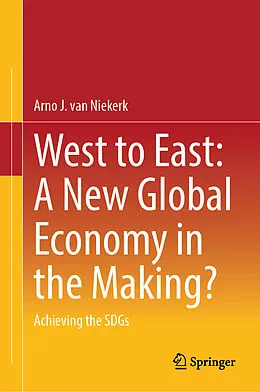 E-Book (pdf) West to East: A New Global Economy in the Making? von Arno J. van Niekerk